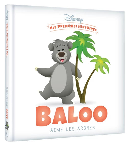 Mes Premières Histoires - Baloo aime les arbres