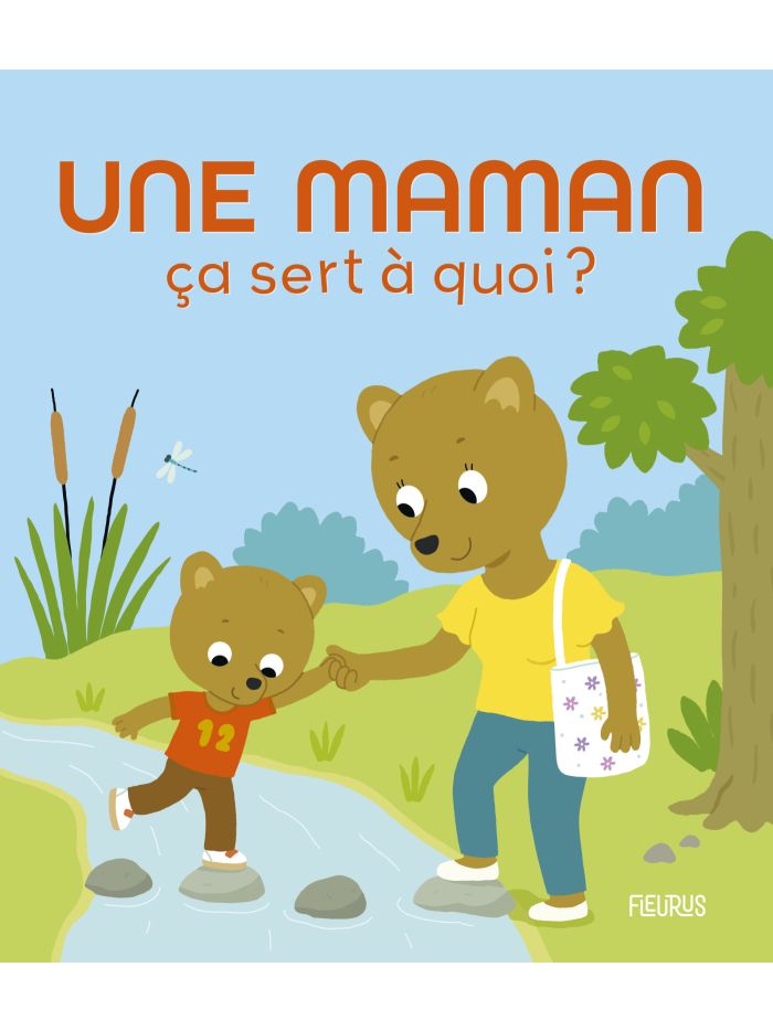 Une maman, ça sert à quoi ?